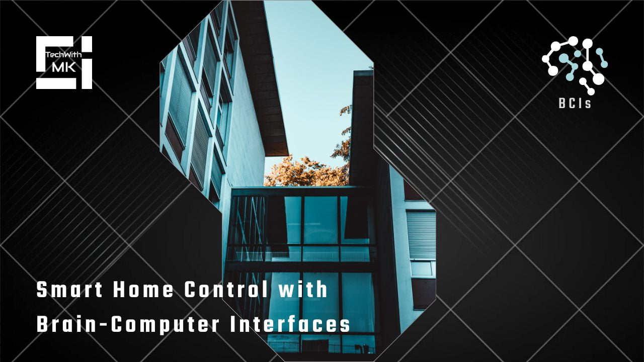Smart Home Control with Brain-Computer Interfaces | TechWithMK