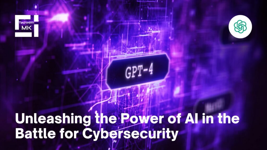 ChatGPT Unleashing the Power of AI in the Battle for Cybersecurity